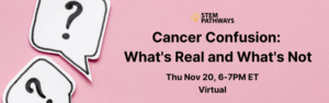 Read more about the article UHN STEM Event – Cancer Confusion: What’s Real and What’s Not